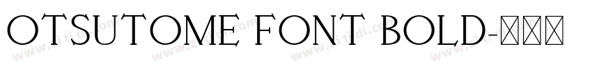 OTSUTOME FONT BOLD字体转换